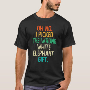 Oh nein, ich habe den falschen weißen Elefanten ge T-Shirt