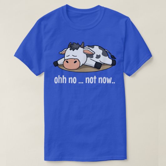 Oh nein, jetzt nicht Kuh schlafend Lazi Farm Anima T-Shirt (Design vorne)