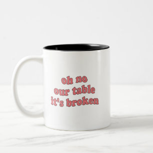 Oh Nein Unser Tisch Er Ist Kaputt TikTok Viral Sou Zweifarbige Tasse