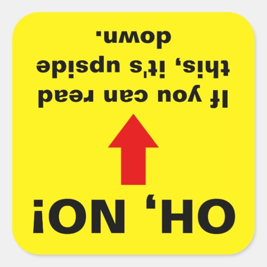 "Oh, nein! Wenn du das hier lesen kannst, ist es v Quadratischer Aufkleber (Vorderseite)