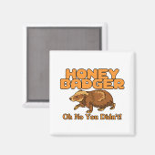 Oh No Honey Badger Magnet (Vorderseite/Rückseite)