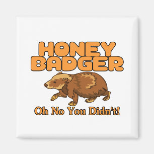 Oh No Honey Badger Magnet
