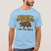 Oh No Honey Badger T-Shirt (Vorderseite)
