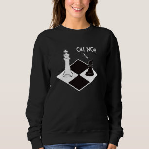 Oh No King Pawn Schach Piece Funny Schach Player C Sweatshirt
