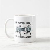 Oh No You Do Not Not Without A Washer Funny Appare Kaffeetasse (Links)