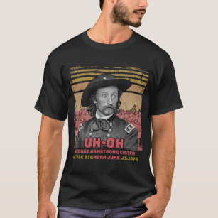 Oh-Oh George Armstrong Custer kleines großes Horn T-Shirt