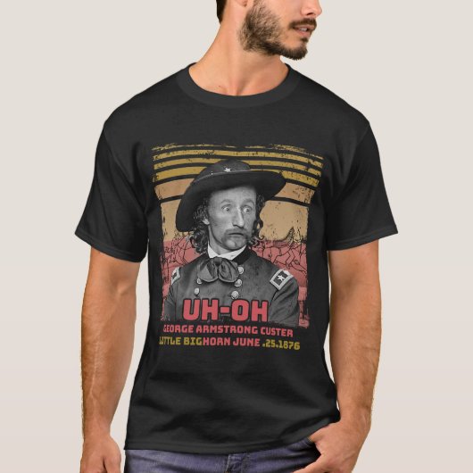 Oh-Oh George Armstrong Custer kleines großes Horn T-Shirt (Vorderseite)