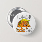 Oh-oh Tacos Mad! - Orange Faced Funny Trump Taco Button (Vorne & Hinten)