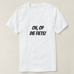 Oh, op die fiets!   Ah, auf diesem Fahrrad! T-Shirt