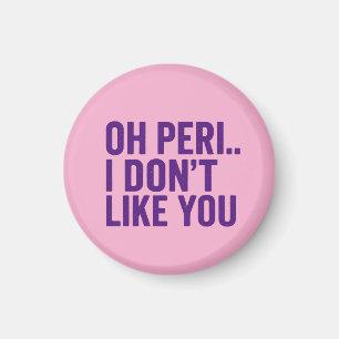 Oh Peri… ich mag dich nicht – Lustige Perimenopaus Magnet