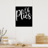 Oh Plies Funny Ballet Dance Instructor Poster (Küche)