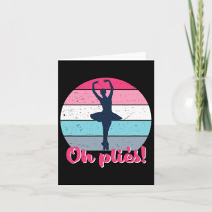 Oh Plies Lustige Ballett Tanz Puns Vintage Retro B Karte