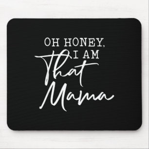 Oh Schatz, ich bin diese Mama am Muttertag Mousepad