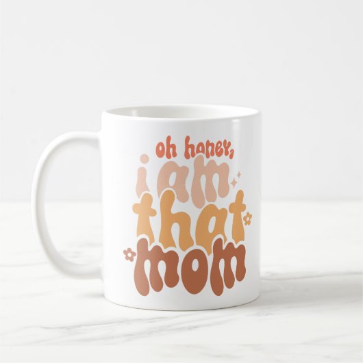 Oh Schatz, ich bin diese Mutter Kaffeetasse (Links)