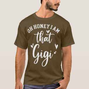 Oh, Schatz, ich bin so ein Gigi, Muttertag. T-Shirt