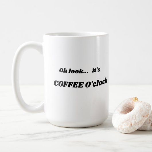 Oh schau... Es ist COFFEE O'clock Kaffee Tasse (Mit Donut)