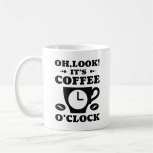 Oh, schau! Es ist Kaffee O'Clock Kaffeetasse