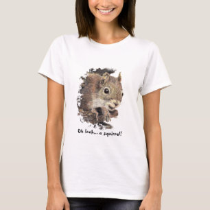 Oh, schau mal! Ein Eichhörnchen! Achtung Spaß T-Shirt