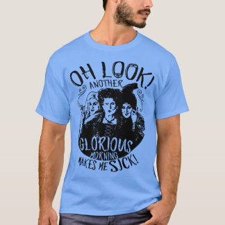 Oh schau noch ein glorreicher Morgen macht mich kr T-Shirt