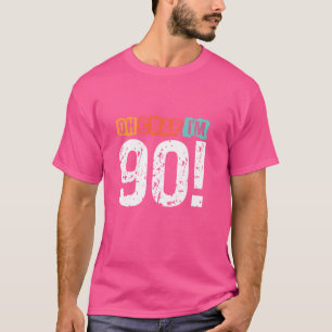 Oh Scheiße, ich bin vor 90 Jahren Funny 90. Geburt T-Shirt