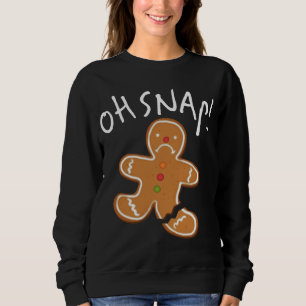 Oh, schläfst! Gingerbread Man Cookie Funny Broken  Sweatshirt