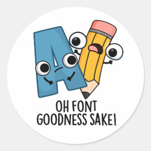 Oh Schriftart Goodness Sake Funny Type Puff Runder Aufkleber