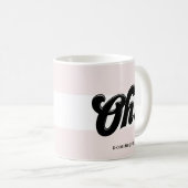 Oh! Schwarze Retro Script Typografie Pink Stripes Kaffeetasse (VorderseiteRechts)
