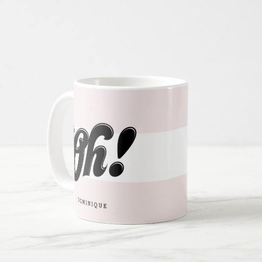 Oh! Schwarze Retro Script Typografie Pink Stripes Kaffeetasse (Vorderseite Links)