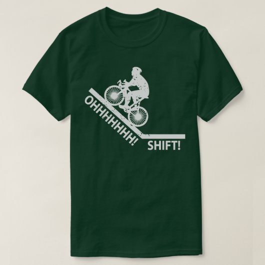 Oh Shift Bicyke Rider Cyclist T-Shirt (Design vorne)