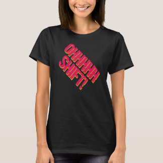 Oh Shift Funny Cyclist Uphill T T-Shirt