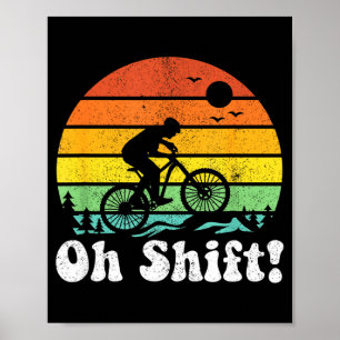Oh Shift Lustiger Mountainbike-Fahrer Radfahren Re Poster