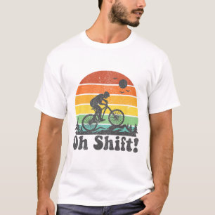 Oh Shift Lustiger Mountainbike-Fahrer Radfahren Re T-Shirt