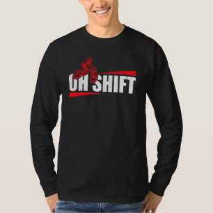 Oh Shift Mechanic Mountain Bike Enthusiasten T-Shirt