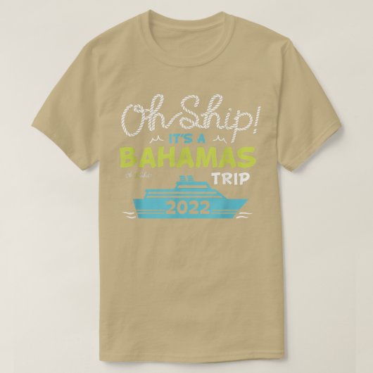 Oh Ship Its a Bahamas Trip2022 Bahamas Cruise  T-Shirt (Design vorne)