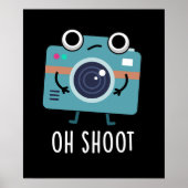 Oh Shoot Funny Fotografy Camera Pun Dark BG Poster (Vorne)