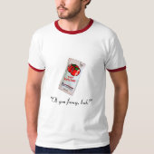 "Oh Sie extravagant, huh? " T-Shirt (Vorderseite)