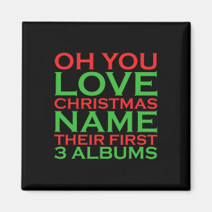 Oh, Sie Liebe Weihnachten Name ihre ersten 3 Alben Magnet