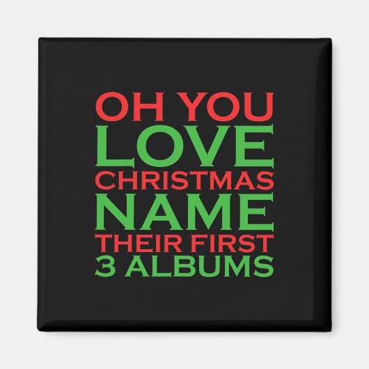Oh, Sie Liebe Weihnachten Name ihre ersten 3 Alben Magnet (Vorne)