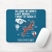 Oh sieh meine letzte Nerven meiner Mutter Ich will Mousepad (Mit Mouse)