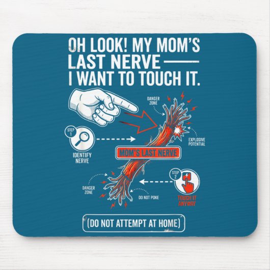 Oh sieh meine letzte Nerven meiner Mutter Ich will Mousepad (Vorne)
