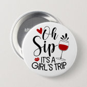 Oh, Sip, das ist eine Mädchenreise Button (Vorne & Hinten)