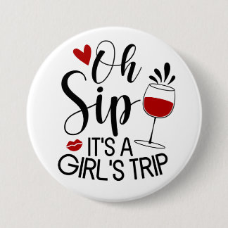 Oh, Sip, das ist eine Mädchenreise Button
