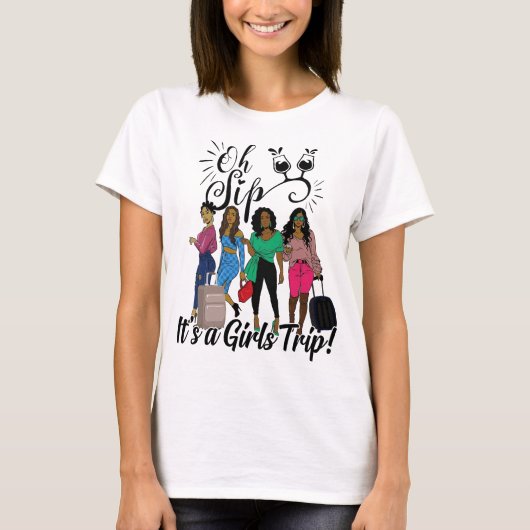 Oh, Sip. Es ist eine Girls Trip, Girls Trip Airpor T-Shirt (Vorderseite)