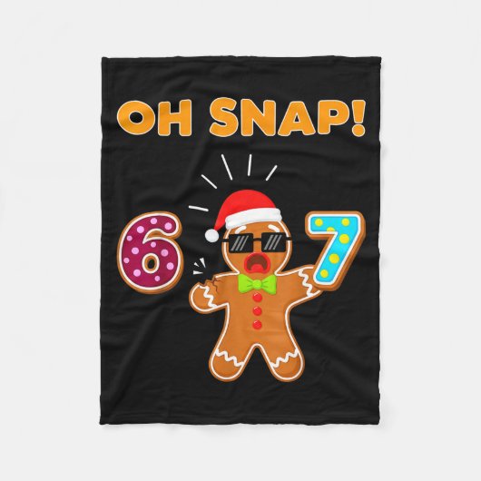 Oh Snap 67 Six Seven Meme Gingerbread Man Funny 67 Fleecedecke (Vorderseite)