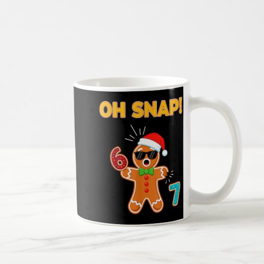 Oh Snap 67 Six Seven Meme Gingerbread Man Funny 67 Kaffeetasse (Rechts)
