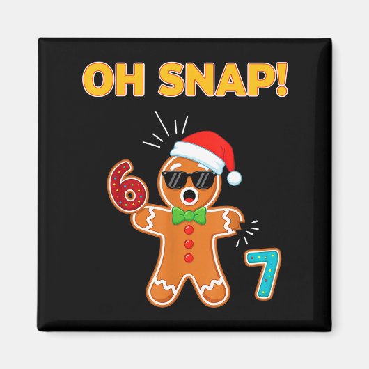 Oh Snap 67 Six Seven Meme Gingerbread Man Funny 67 Magnet (Vorne)