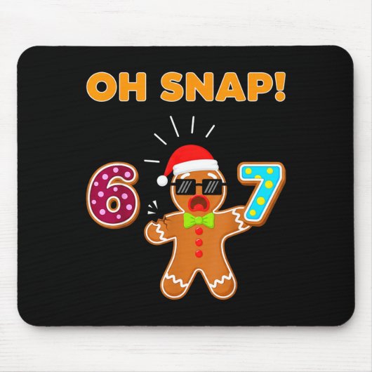 Oh Snap 67 Six Seven Meme Gingerbread Man Funny 67 Mousepad (Vorne)