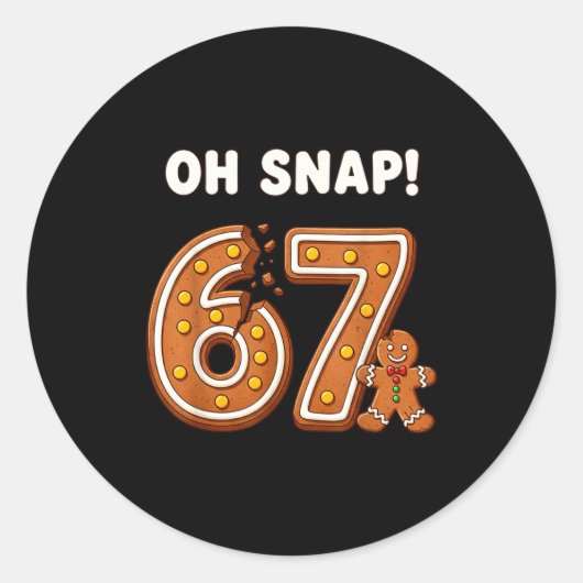 Oh Snap 67 Six Seven Meme Gingerbread Man Funny 67 Runder Aufkleber (Vorderseite)