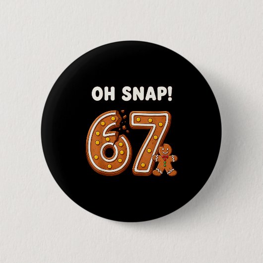 Oh Snap 67 Six Seven Meme Lebkuchenmann Lustig 67 Button (Vorderseite)