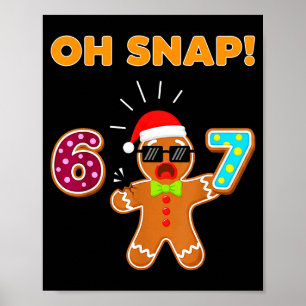 Oh Snap 67 Six Seven Meme Lebkuchenmann Lustig 67 Poster